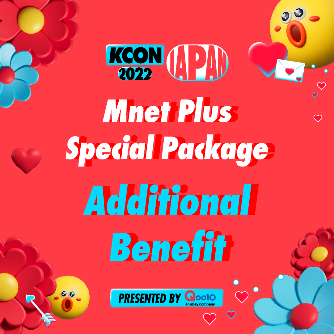 [KCON 2022 JAPAN] Plus Special Package additional benefit KCON